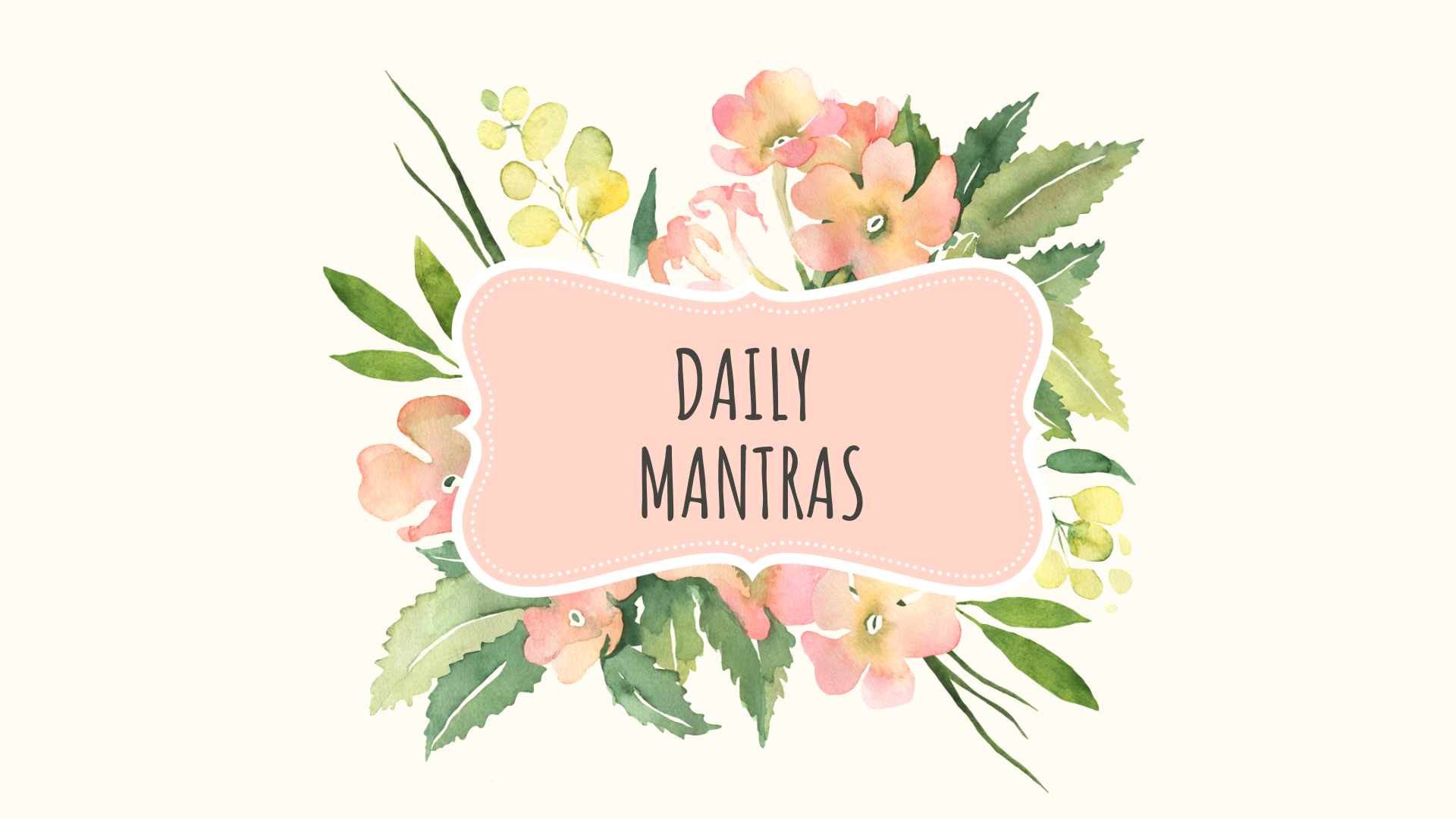 3 Daily Mantras That Will Change Your Life