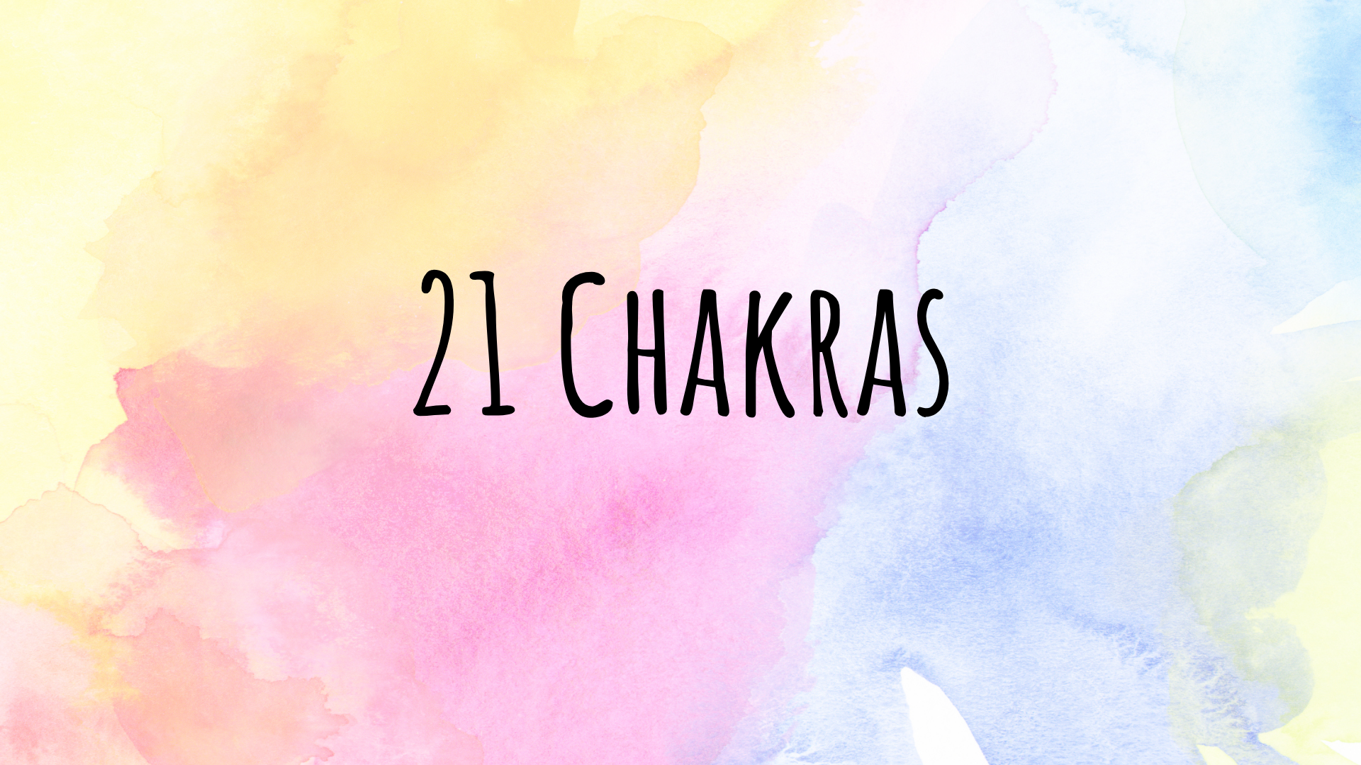 The 21 Chakra System