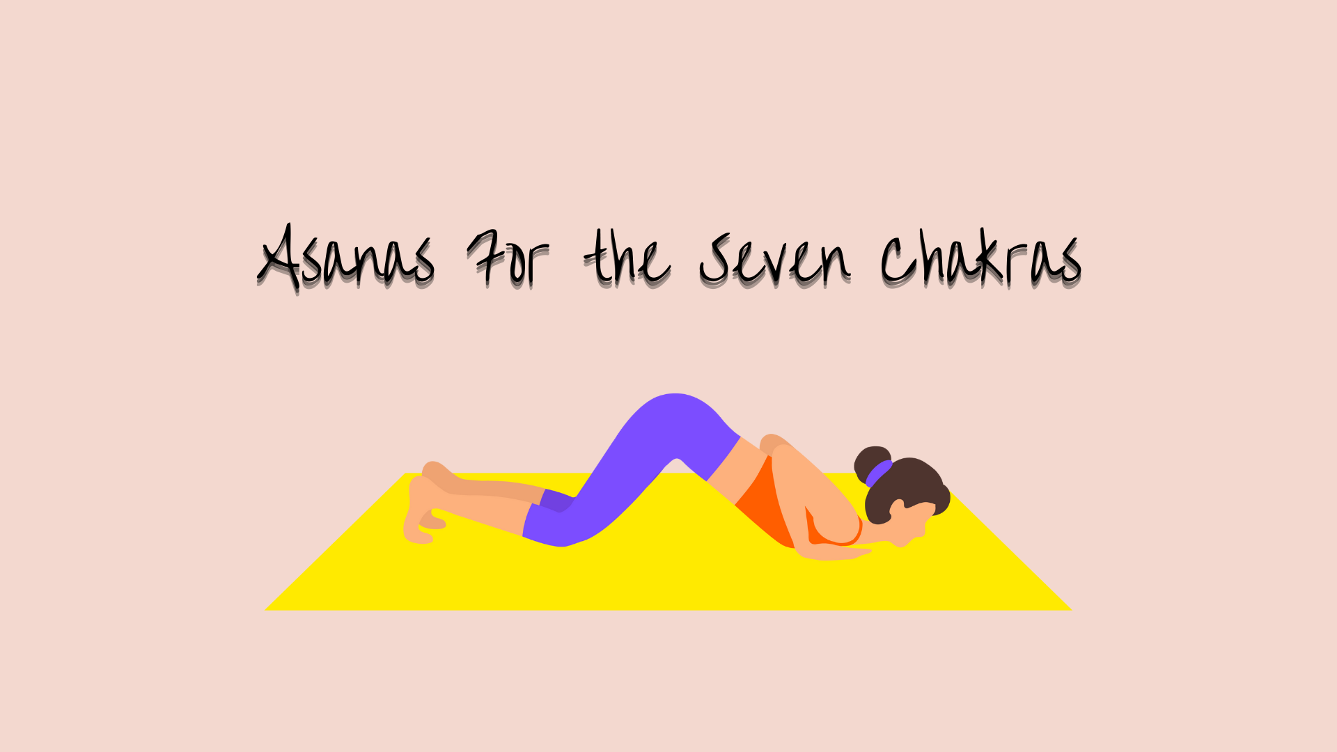 Asanas For Seven Chakras